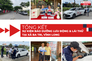 TỔNG KẾT SỰ KIỆN BẢO DƯỠNG LƯU ĐỘNG & LÁI THỬ TẠI XÃ BA TRI, VĨNH LONG